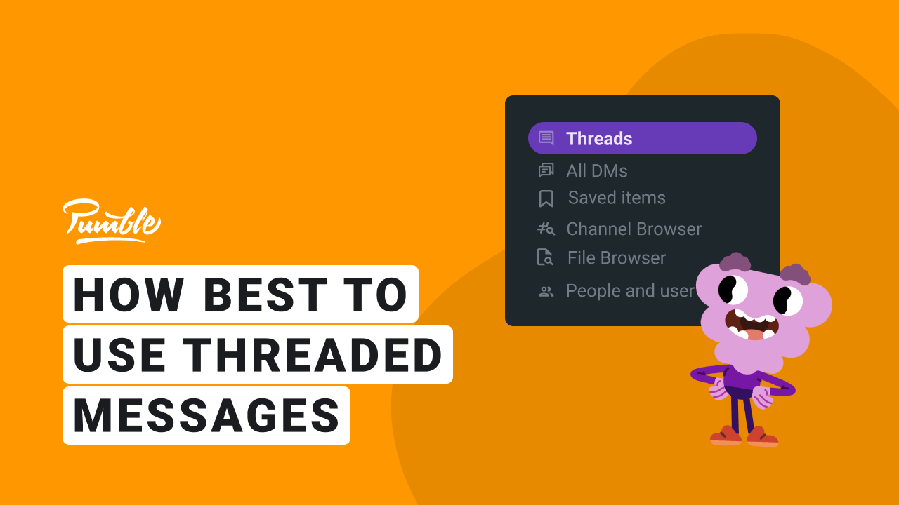 How best to use threaded messages in Pumble video
