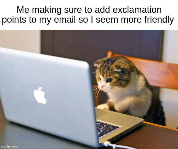 work from home email memes exclamation points friendly