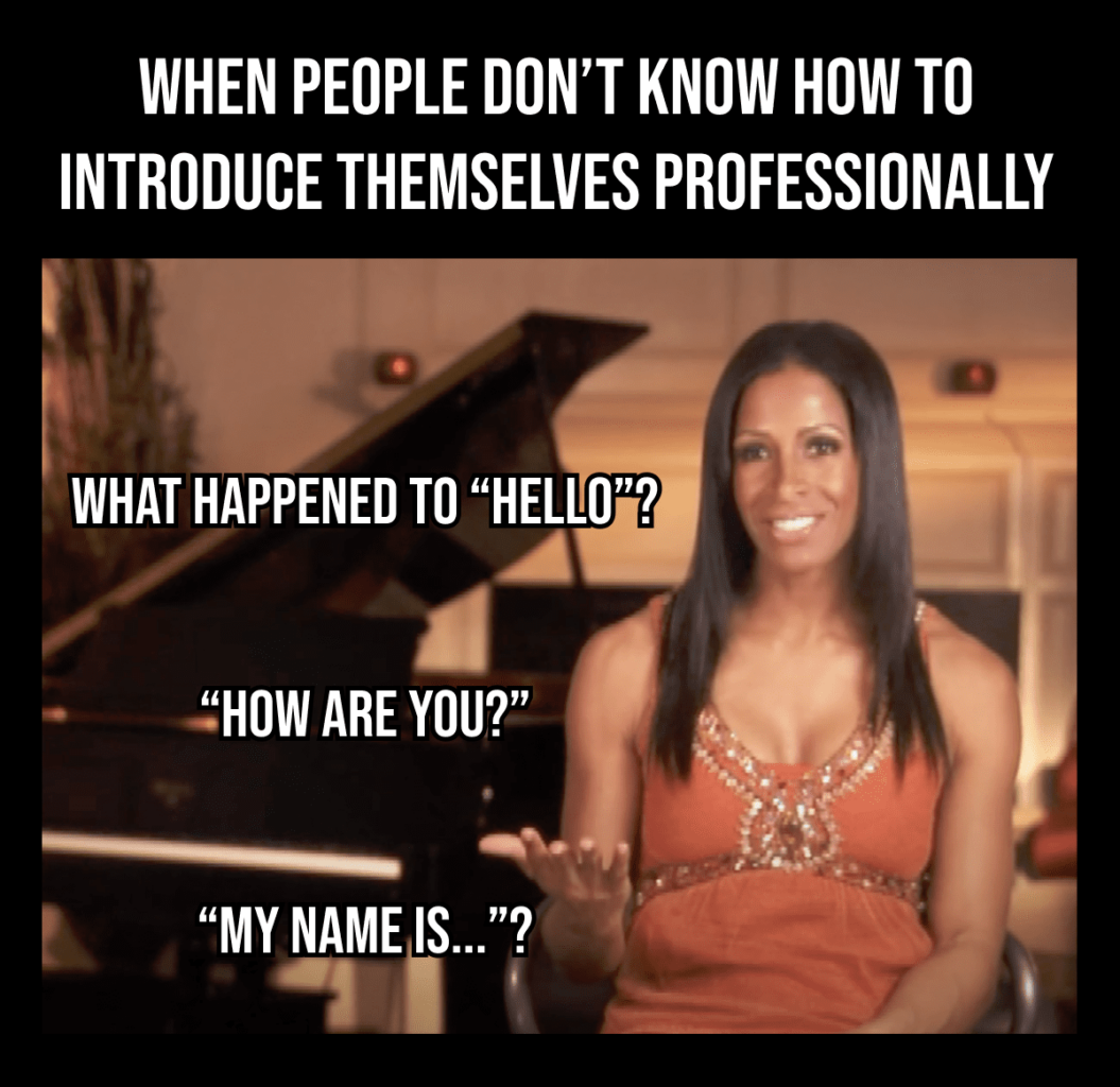 when people don't know how to introduce themselves professionally - what happened to hello how are you my name is-min