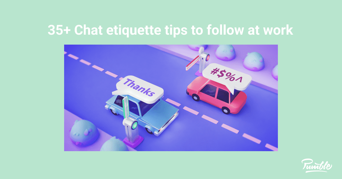 35+ Chat Etiquette Tips to Follow at Work – Pumble Blog