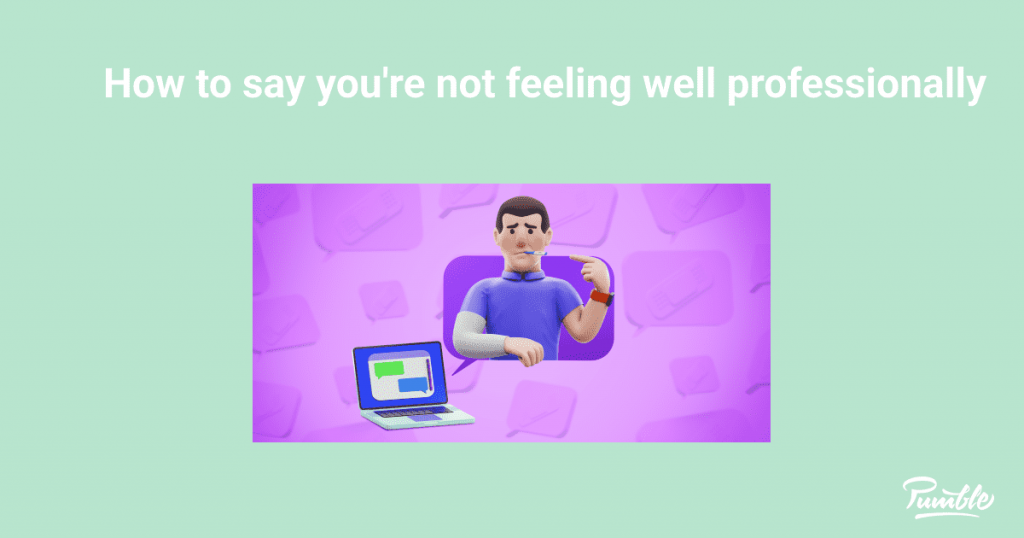 how-to-say-you-re-not-feeling-well-professionally