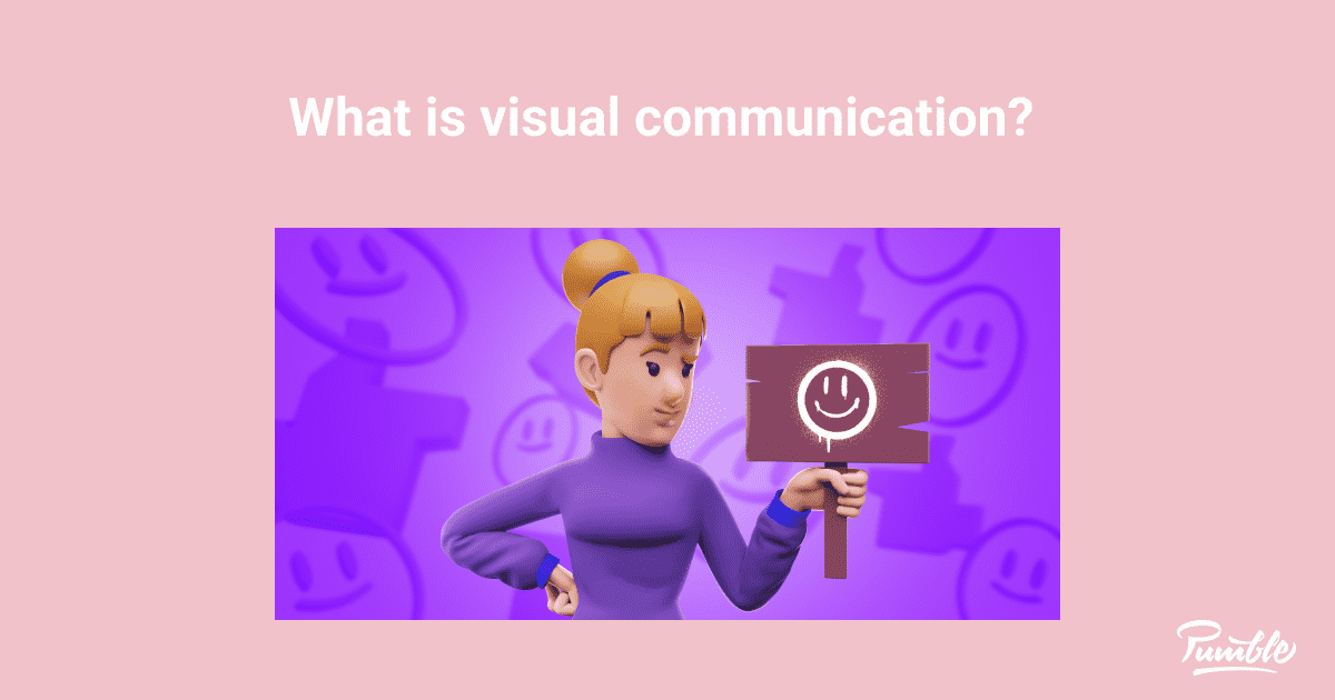 What Is Visual Communication And How To Use It Pumble