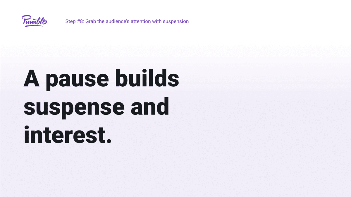 Step #8: Grab the audience’s attention with suspense