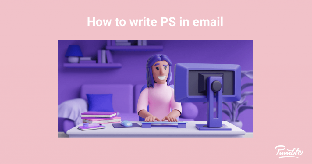 What Does PS in Email Mean and How to Write It Pumble Blog