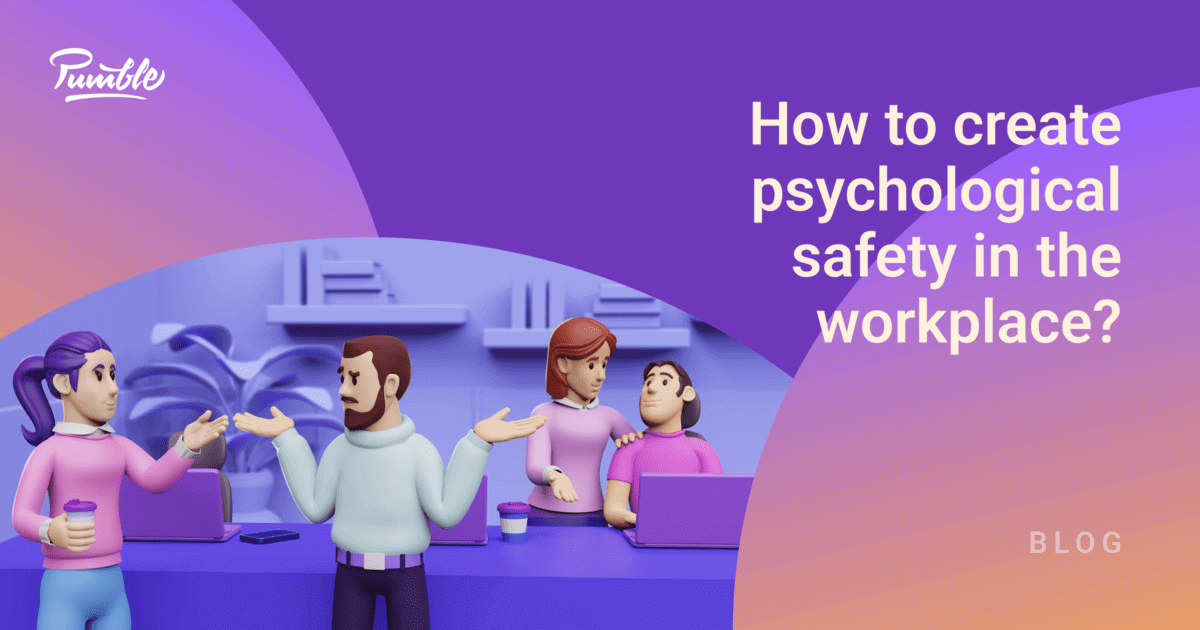 How To Create Psychological Safety In The Workplace