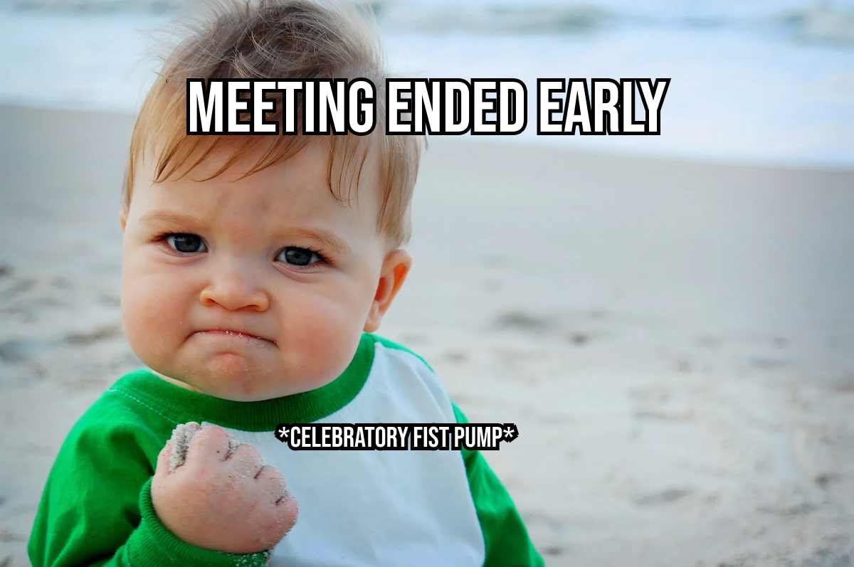 meeting ended early-min