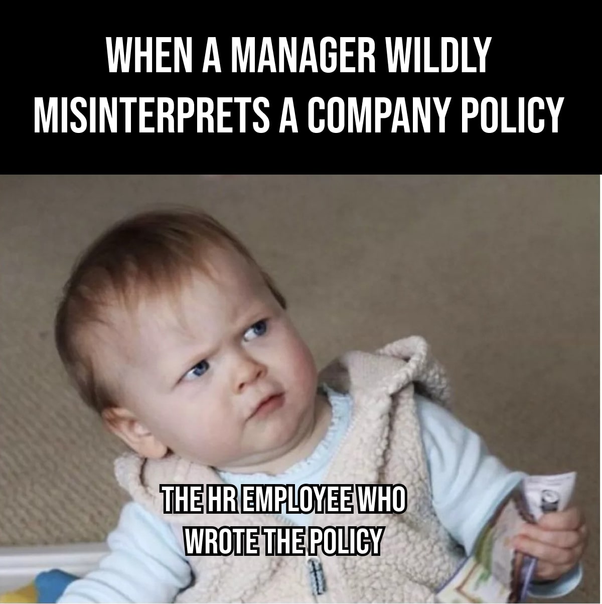 when a manager wildly misinterprets a company policy-min