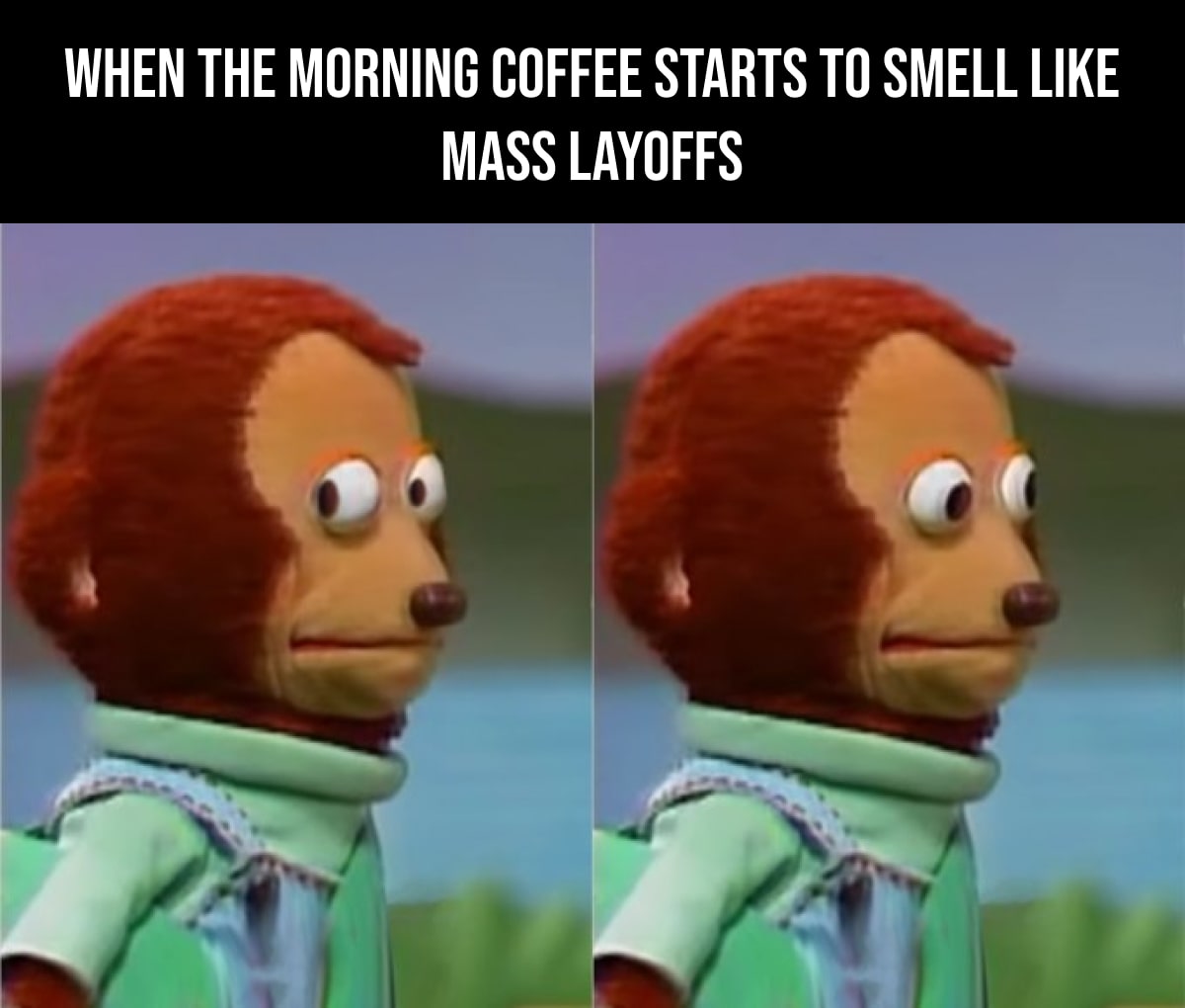 when the morning coffee starts to smell like mass layoffs-min