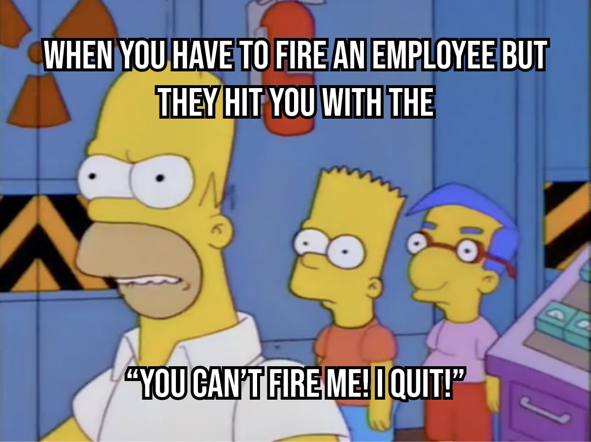 when you have to fire an employee but they hit you with the-min