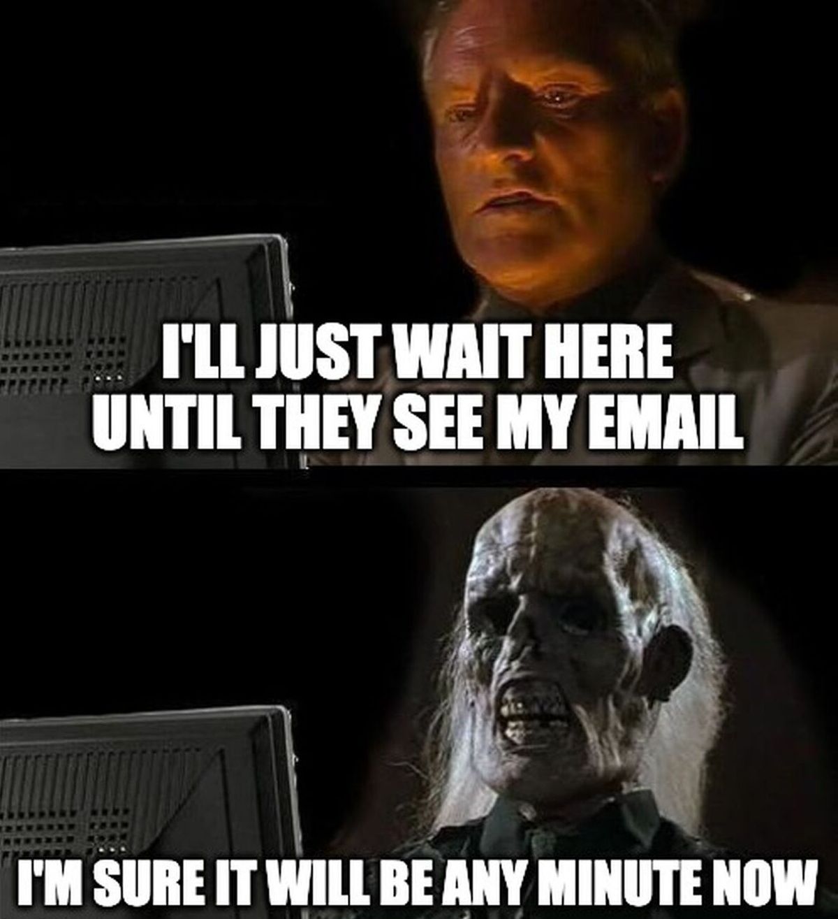 Waiting until they see my email 