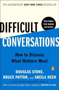 Difficult Conversations- How to Discuss What Matters Most